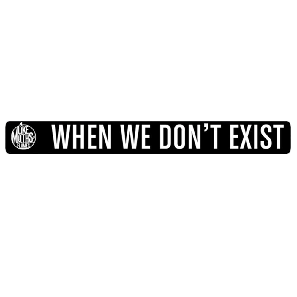 When We Don't Exist Black Wristband