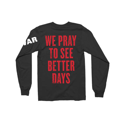 We Pray To See Better Days Black Long Sleeve