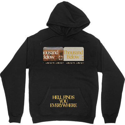 front of black pullover hoodie with yellow text saying "hell finds you everywhere" printed on the pocket. camera film image with "thousand below" text over it printed on the chest.